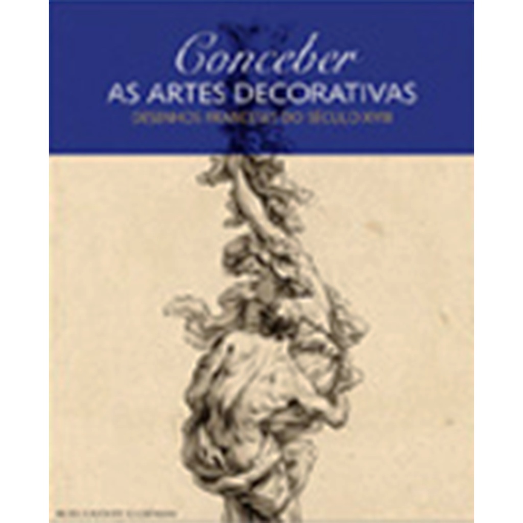 Reference-Christophe-de-Quenetain-Conceber-as-Artes-decorativas-Desenhos-Franceses-do-seculo-XVIII-2005