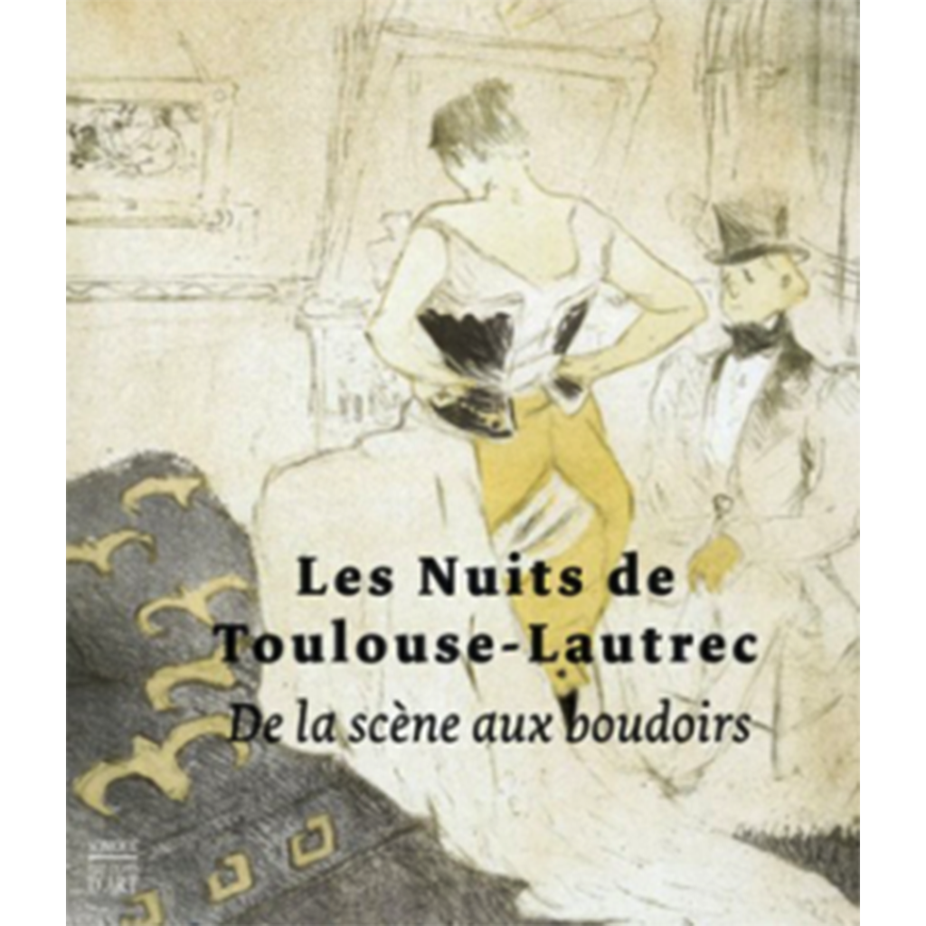 Reference-Christophe-de-Quenetain-Les-nuits-de-Toulouse-Lautrec-De-la-scene-au-boudoirs-2007