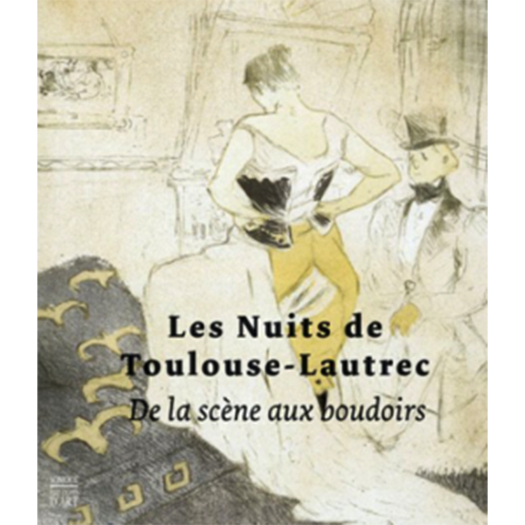 Reference-Christophe-de-Quenetain-Les-nuits-de-Toulouse-Lautrec-De-la-scene-au-boudoirs-2007