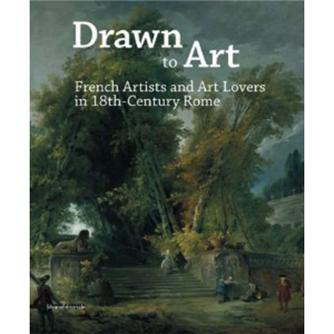 Reference-Christophe-de-Quenetain-Drawn-to-Art-French-Artists-and-Art-Lovers-in-18th-Century-Rome-2011