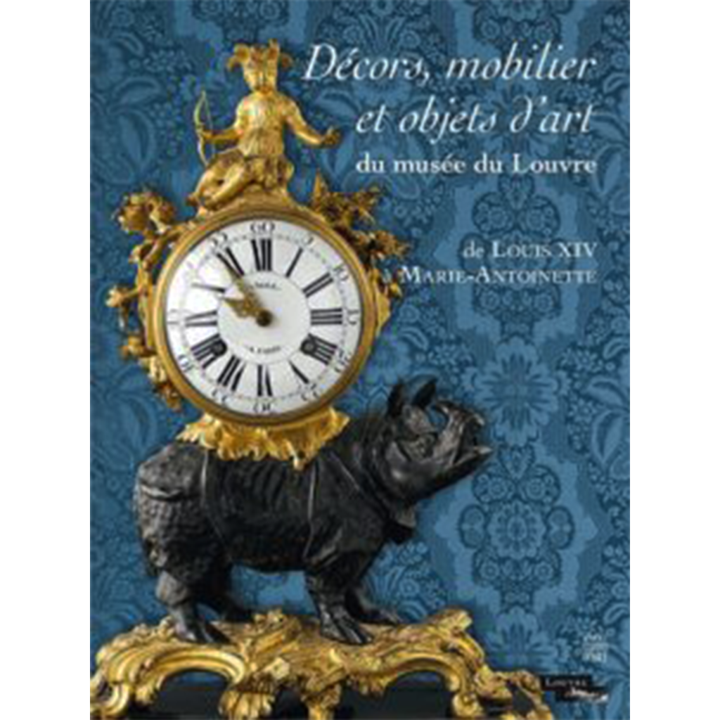 Reference-Christophe-de-Quenetain-Decors-mobilier-et-objets-art-du-musee-du-Louvre-De-Louis-XIV-Marie-Antoinette-2014